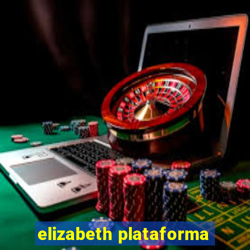 elizabeth plataforma